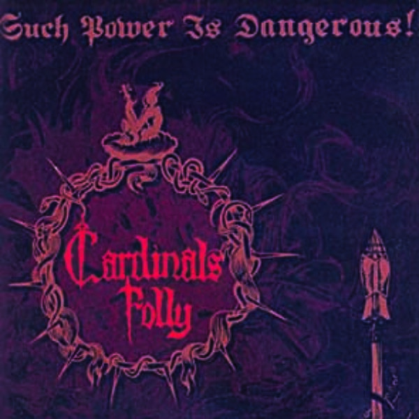 CARDINALS FOLLY - Such power is dangerous! CD