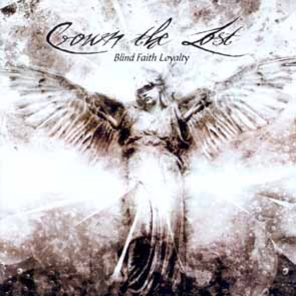 CROWN THE LOST - Blind faith loyality CD