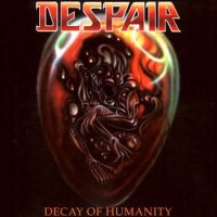 DESPAIR - Decay of humanity - rerelease CD