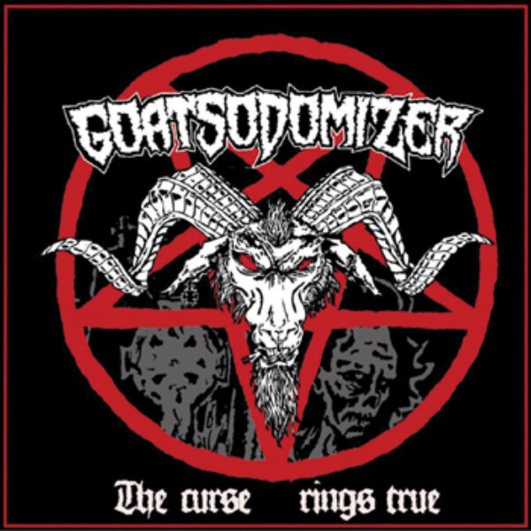 GOATSODOMIZER - The curse rings true CD