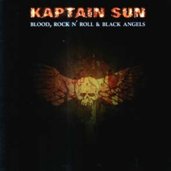 KAPTAIN SUN - Blood, rock n`roll & black angels CD
