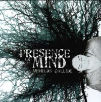 PRESENCE OF MIND - Worlds collide CD