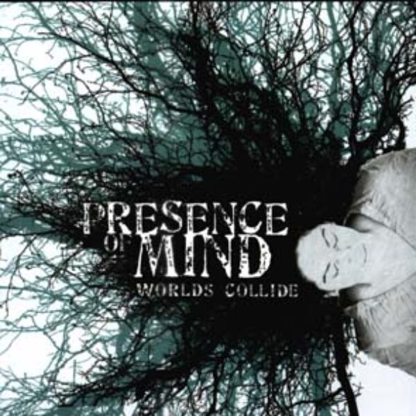 PRESENCE OF MIND - Worlds collide CD