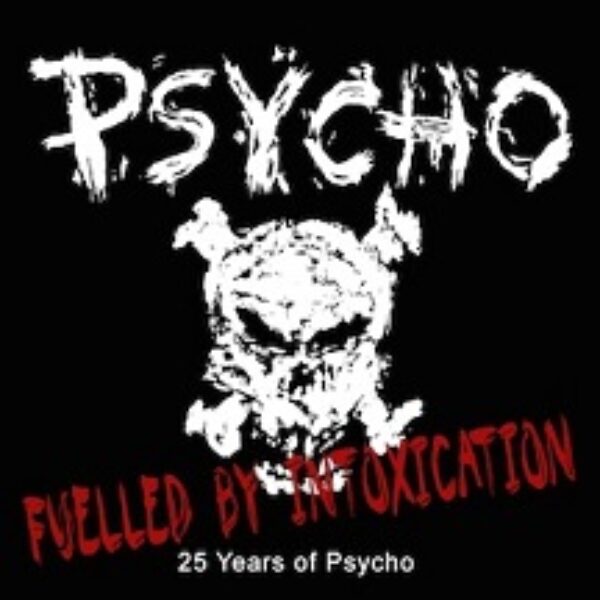 PSYCHO - Fuelled by intoxication - 25 years of Psycho CD