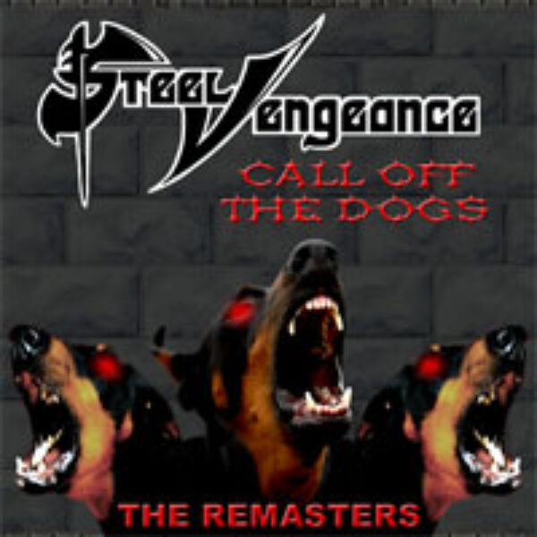 STEEL VENGEANCE - Call off the dogs & bonus - rerelease CD