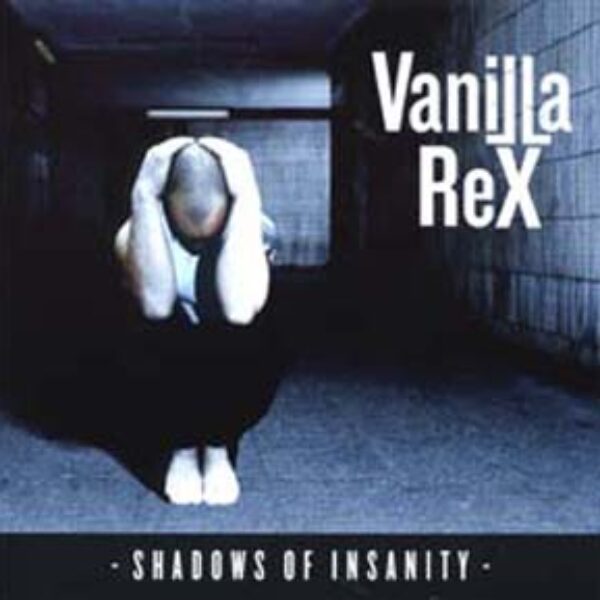 VANILLA REX - Shadows of insanity Maxi CD