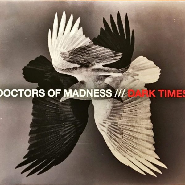 Doctors Of Madnes - Dark Times CD
